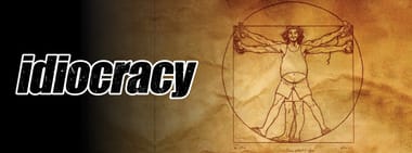 Idiocracy