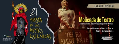 MOLIENDA DE TEATRO Para insomnes, trasnochadores y sinverguenzas - 21 Fiesta de las Artes Escénicas