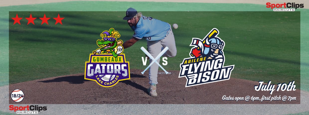 July 10th - Lake Charles Gumbeaux Gators vs. Abilene Flying Bison