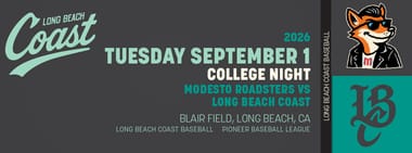 9/01/2026 Long Beach Coast vs. Modesto Roadsters, College Night, $2 Tuesday