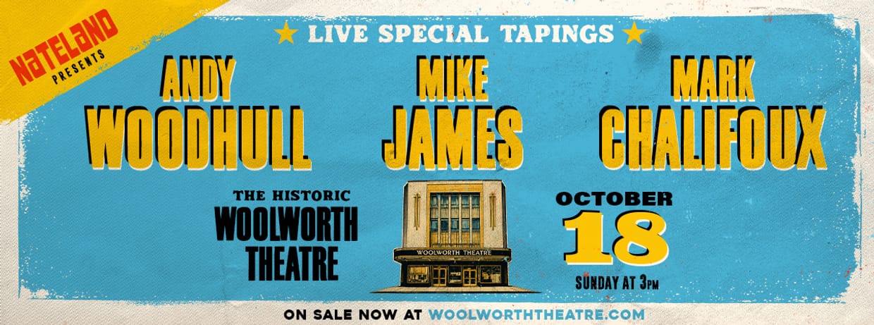 Nateland Live Comedy Taping Starring Andy Woodhull, Mike James, and Mark Chalifoux