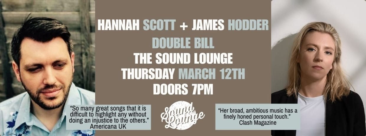 Hannah Scott & James Hodder (DOUBLE BILL)