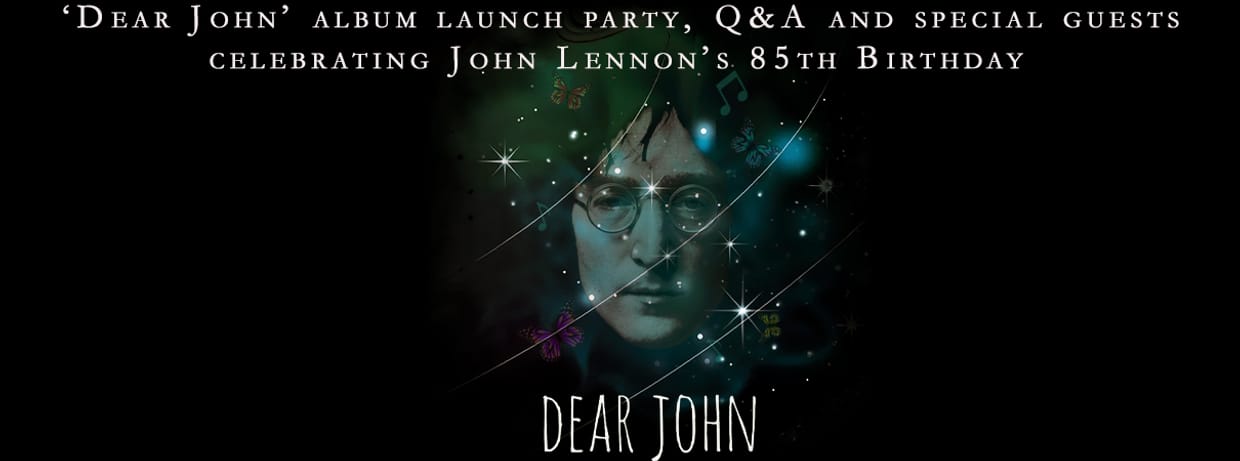 John Lennon 85th Birthday Party - ‘Dear John’ album and film launch, Q&A and special guests