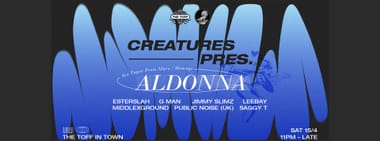 Creatures pres. Aldonna + friends