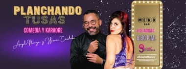 PLANCHANDO TUSAS: COMEDIA Y KARAOKE (EN MERO BAR)