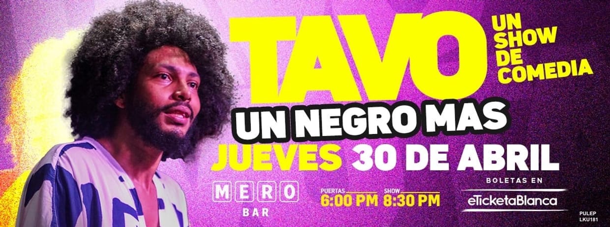TAVO UN NEGRO MAS: UN SHOW DE COMEDIA (EN MERO BAR)