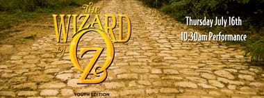 The Wizard of Oz: Youth Edition - Thursday Morning