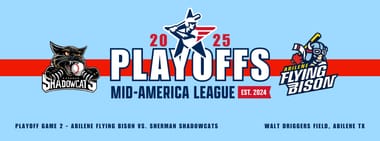 Mid-America League Playoffs - Abilene Flying Bison vs. Sherman Shadowcats