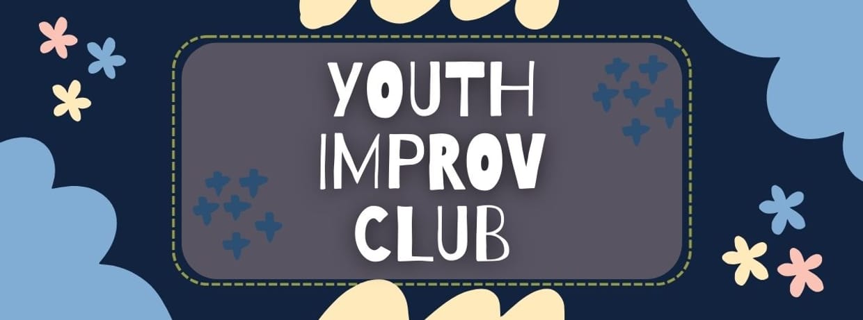 Youth Improv Club, Saturday, January 17th, 3:30-5 p.m.