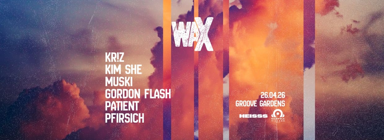 waX x HEISSS Berlin // 26.04