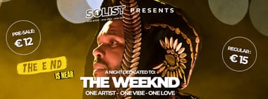 Solist Events Presents: The Weeknd - The End Is Near (Amsterdam)