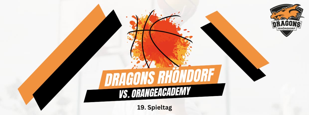 Spieltag 19 | Dragons Rhöndorf vs. OrangeAcademy