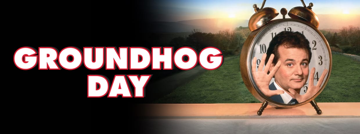 Groundhog Day
