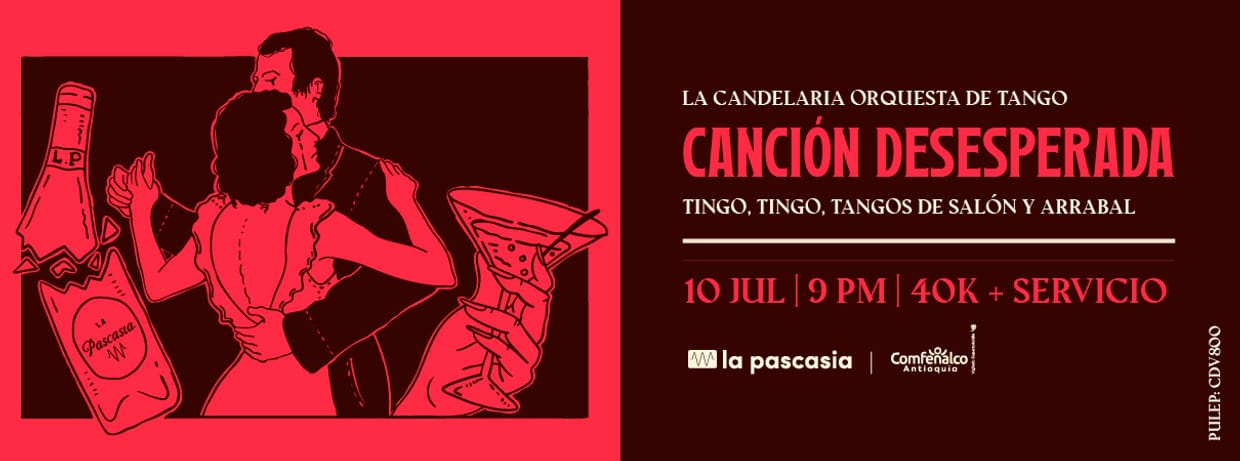 CANCION DESESPERADA CON LA CANDELARIA ORQUESTA DE TANGO PRESENTA: TINGO, TINGO, TANGOS DE SALON Y ARRABAL