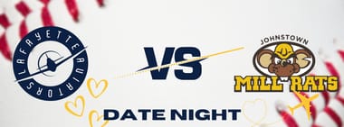 Date Night - Lafayette Aviators vs Johnstown Mill Rats