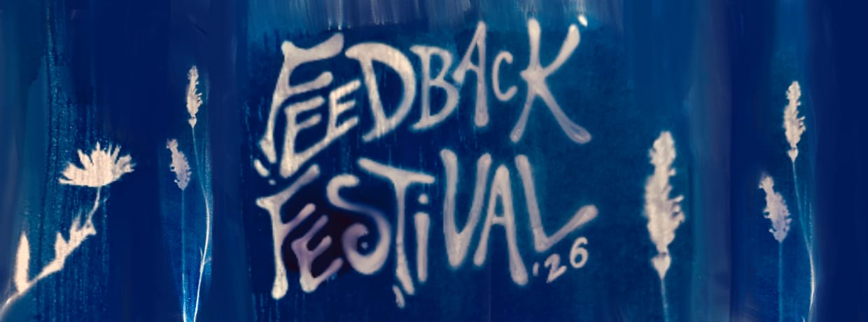 FEEDBACK FESTIVAL