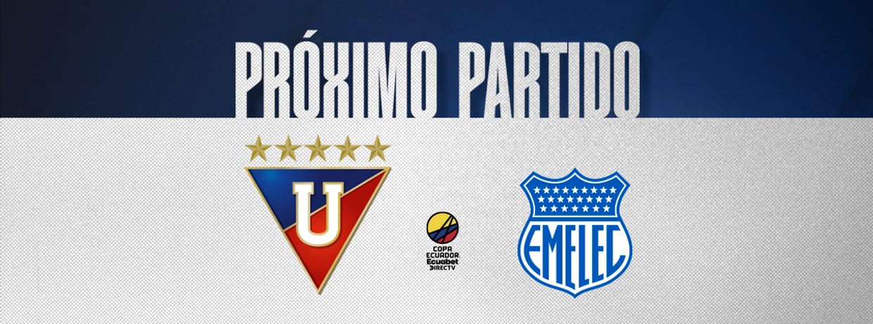 LIGA DEPORTIVA UNIVERSITARIA vs CS EMELEC - SEMIFINAL COPA ECUADOR