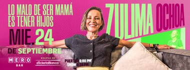 ZULIMA OCHOA: LO MALO DE SER MAMA ES TENER HIJOS