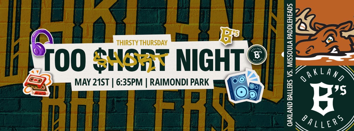 5/21/2026 Oakland Ballers vs. Missoula PaddleHeads, Too $hort Night