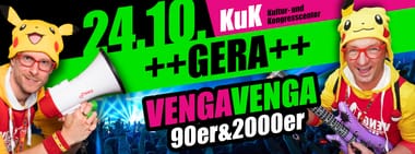 24.10.2026 - VENGA VENGA Gera (KuK)