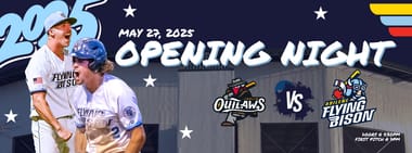 MAY 27TH OPENING NIGHT - Joplin Outlaws vs. Abilene Flying Bison