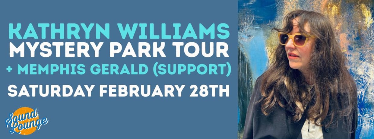 Kathryn Williams + Memphis Gerald (support)