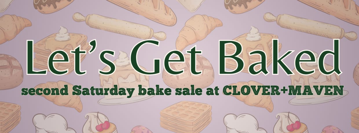 Let's Get Baked - Second Saturday Bake Sale