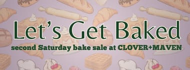 Let's Get Baked - Second Saturday Bake Sale