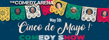 5:00 PM - Cinco de Mayo Comedy Show