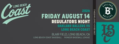 8/14/2026 Long Beach Coast vs. Oakland Ballers, Regulators Night