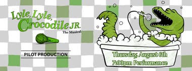 Lyle Lyle, Crocodile: The Musical Jr. | Pilot Production - Thursday Night