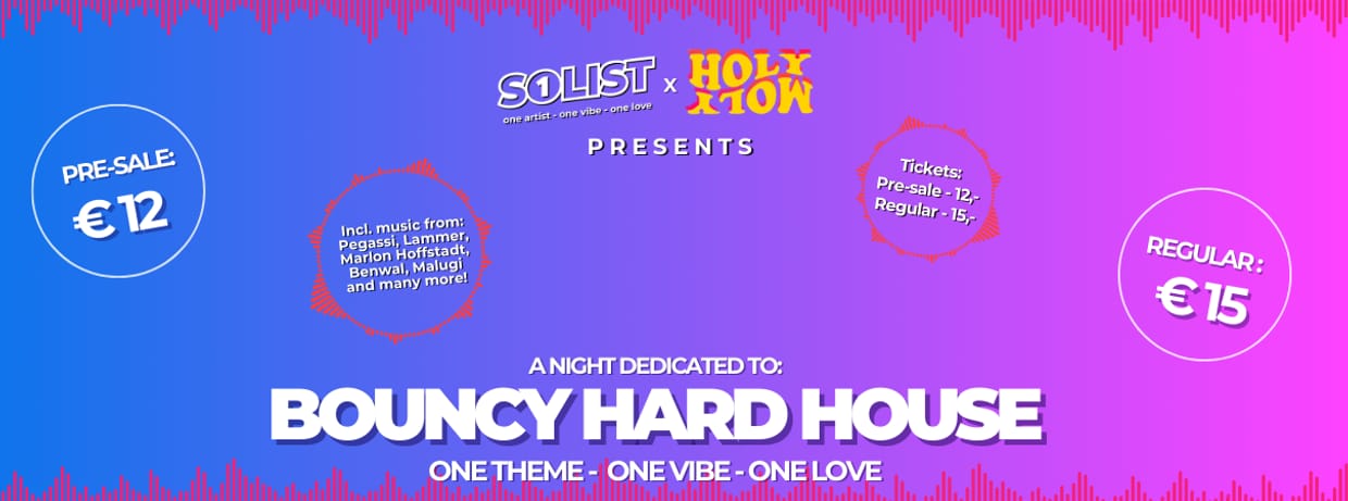 Solist Events X Holy Moly: Bouncy Hard House (Breda)
