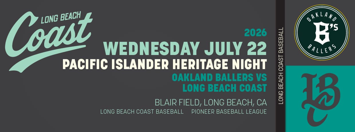 7/22/2026 Long Beach Coast vs. Oakland Ballers, Pacific Islander Heritage Night
