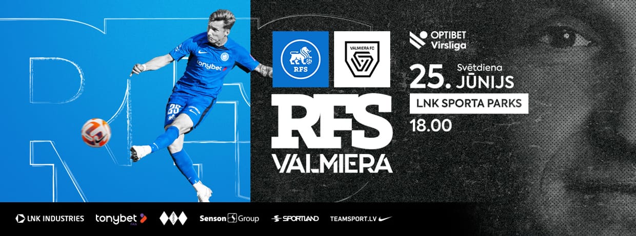 Optibet Virslīga: RFS - VALMIERA FC