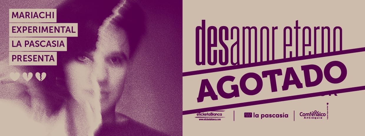 MARIACHI EXPERIMENTAL LA PASCASIA PRESENTA: DESAMOR ETERNO, CANCIONES DE JUAN GABRIEL Y ROCÍO DÚRCAL