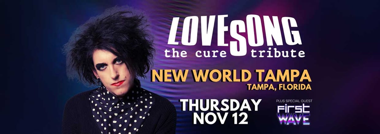 Goth Homecoming: Lovesong (The Cure Tribute) & First Wave