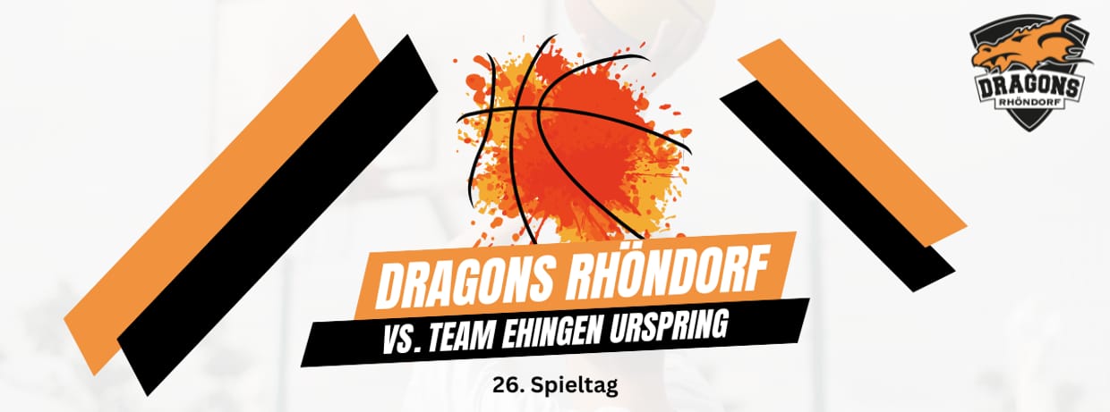 Spieltag 26 | Dragons Rhöndorf vs. TEAM EHINGEN URSPRING