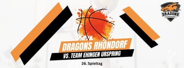Spieltag 26 | Dragons Rhöndorf vs. TEAM EHINGEN URSPRING