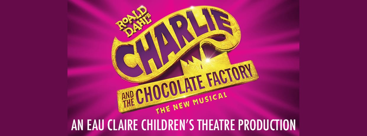 ECCT: Roald Dahl's Charlie and the Chocolate Factory The New Musical