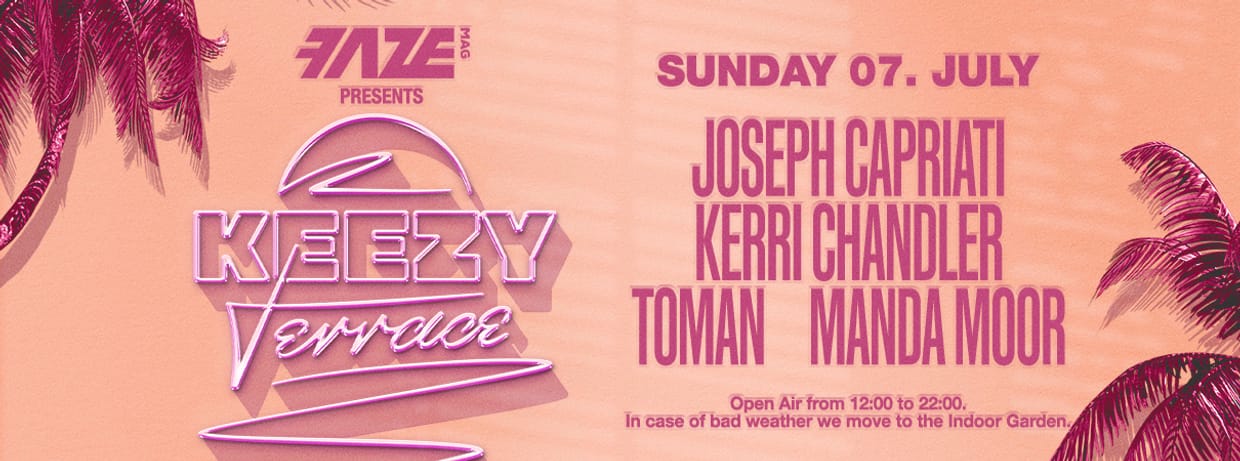 KEEZY Terrace - 07.07. with JOSEPH CAPRIATI, KERRI CHANDLER, TOMAN & MANDA MOOR