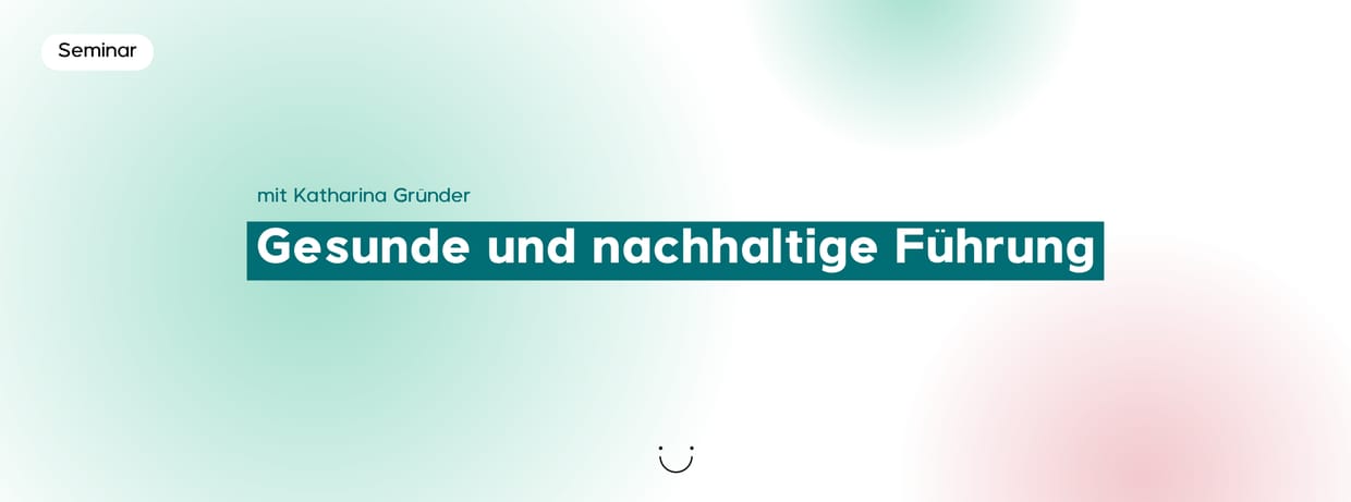 Gesunde und nachhaltige Führung