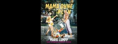 Marie Lumpp - ,,Mama ohne Plan"