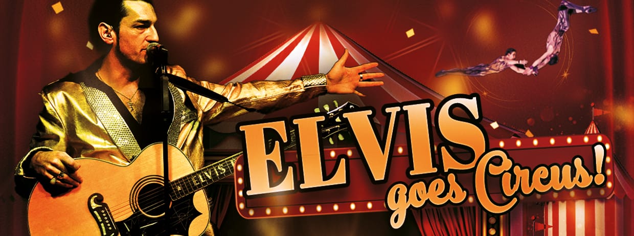 ELVIS goes Circus | Samstag, 02.03.2024  