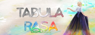 Tabula Rasa- Das Musical