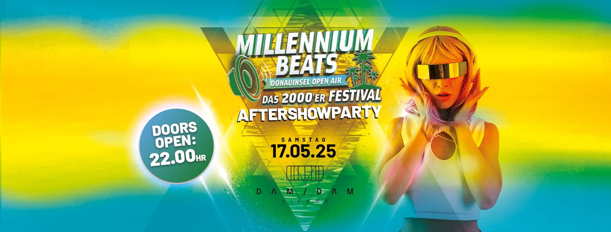 OFFIZIELLE AFTERSHOWPARTY - Millenium Beats - Das 2000er Festival @DAM DAM, Wien Mitte
