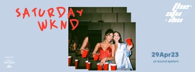 THE SATURDAYS / WKND