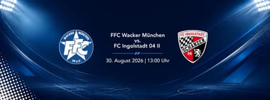 1. Spieltag | FFC Wacker München - FC Ingolstadt 04 II