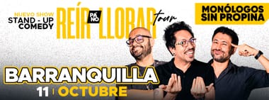 MONÓLOGOS SIN PROPINA: REIR PA' NO LLORAR TOUR (BARRANQUILLA)