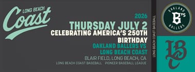 7/02/2026 Long Beach Coast vs. Oakland Ballers, Celebrating America's 250th Birthday