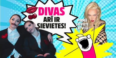 DIVAS ARĪ IR SIEVIETES KOPĀ AR PIRMO SIEVIETI LATVIJĀ